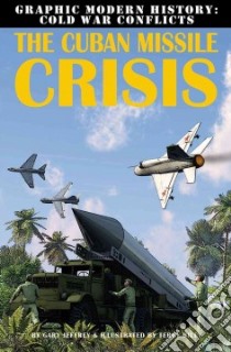 The Cuban Missile Crisis libro in lingua di Jeffrey Gary, Riley Terry (ILT)