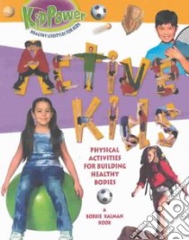 Active Kids libro in lingua di Smithyman Kathryn, Kalman Bobbie, Crabtree Marc (ILT)
