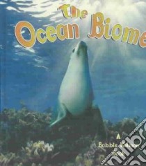 The Ocean Biome libro in lingua di Smithyman Kathryn, Kalman Bobbie