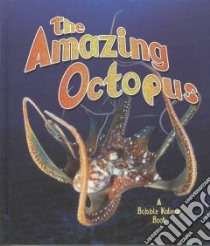 The Amazing Octopus libro in lingua di Kalman Bobbie, Sjonger Rebecca
