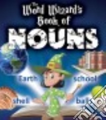 The Word Wizard's Book of Nouns libro in lingua di Johnson Robin
