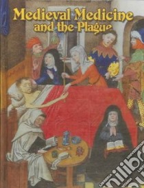 Medieval Medicine And the Plague libro in lingua di Elliott Lynne