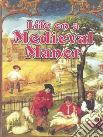 Life On A Medieval Manor libro in lingua di Cels Marc