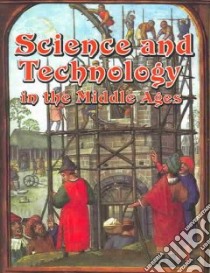 Science And Technology In The Middle Ages libro in lingua di Findon Joanne, Groves Marsha
