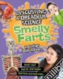 Smelly Farts and Other Body Horrors libro in lingua di Claybourne Anna