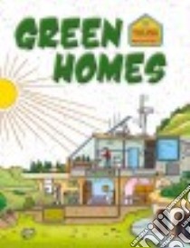 Green Homes libro in lingua di Taylor Saranne, Chiacchiera Moreno (ILT), Todd Michelle (ILT)
