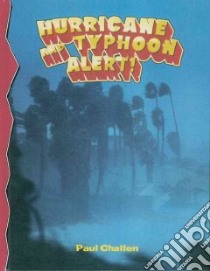 Hurricane and Typhoon Alert! libro in lingua di Challen Paul C.