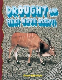Drought And Heat Wave Alert! libro in lingua di Challen Paul