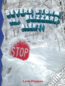 Severe Storm and Blizzard Alert libro in lingua di Peppas Lynn