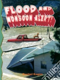 Flood And Monsoon Alert! libro in lingua di Eagen Rachel