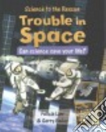 Trouble in Space libro in lingua di Law Felicia, Bailey Gerry, Noyes Leighton (ILT)