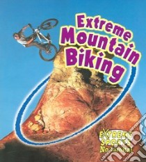 Extreme Mountain Biking libro in lingua di Macaulay Kelley, Kalman Bobbie