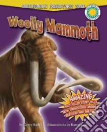 Woolly Mammoth libro in lingua di Bailey Gerry, Carr Karen (ILT)
