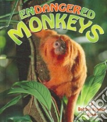 Endangered Monkeys libro in lingua di Aloian Molly, Kalman Bobbie