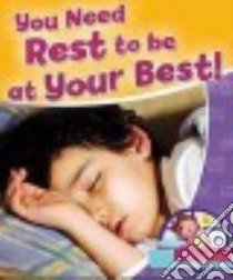 You Need Rest to Be at Your Best! libro in lingua di Sjonger Rebecca