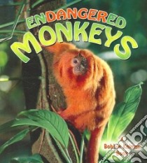 Endangered Monkeys libro in lingua di Aloian Molly, Kalman Bobbie