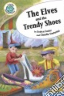 The Elves and the Trendy Shoes libro in lingua di Foster Evelyn, Venturini Claudia (ILT)