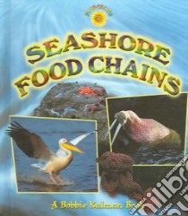 Seashore Food Chains libro in lingua di Crossingham John, Kalman Bobbie