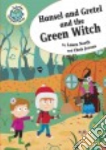 Hansel and Gretel and the Green Witch libro in lingua di North Laura, Jevons Chris (ILT)