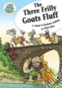 The Three Frilly Goats Fluff libro in lingua di Guillain Adam, Guillain Charlotte, Littler Phil (ILT)