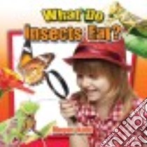 What Do Insects Eat? libro in lingua di Kopp Megan