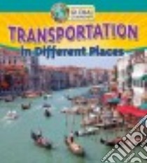 Transportation in Different Places libro in lingua di Morganelli Adrianna