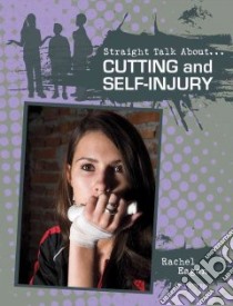 Cutting and Self-injury libro in lingua di Eagen Rachel