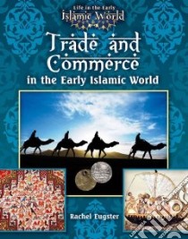 Trade and Commerce in the Early Islamic World libro in lingua di Lassieur Allison