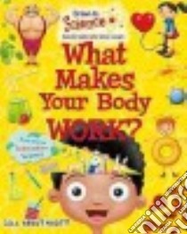 What Makes Your Body Work? libro in lingua di Arbuthnott Gill, Mones Marc (ILT)