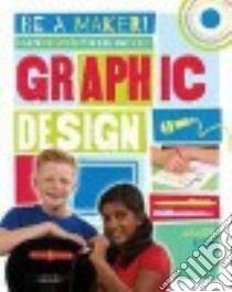 Maker Projects for Kids Who Love Graphic Design libro in lingua di Bow James