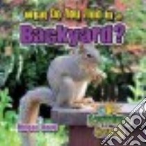 What Do You Find in a Backyard? libro in lingua di Kopp Megan