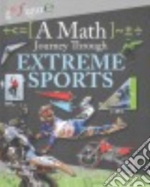 A Math Journey Through Extreme Sports libro in lingua di Koll Hilary, Mills Steve