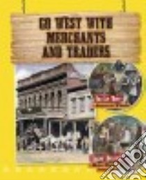 Go West With Merchants and Traders libro in lingua di O'Brien Cynthia