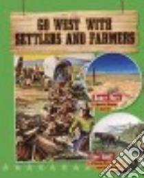 Go West With Settlers and Farmers libro in lingua di Stuckey Rachel