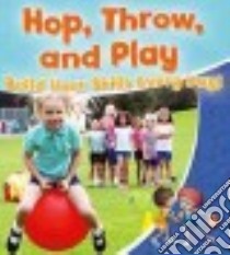 Hop, Throw, and Play libro in lingua di Sjonger Rebecca