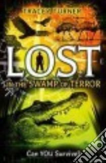 Lost in the Swamp of Terror libro in lingua di Turner Tracey