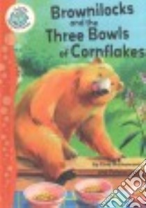 Brownilocks and the Three Bowls of Cornflakes libro in lingua di Richemont Enid, Lovsin Polona (ILT)