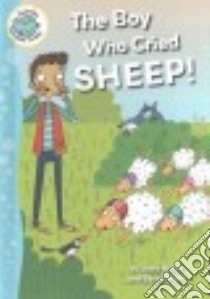 The Boy Who Cried Sheep! libro in lingua di North Laura, Moore Becka (ILT)