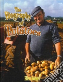 The Biography of Potatoes libro in lingua di Rodger Ellen