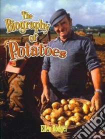 The Biography of Potatoes libro in lingua di Rodger Ellen