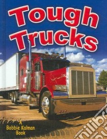 Tough Trucks libro in lingua di Kalman Bobbie, Miller Reagan
