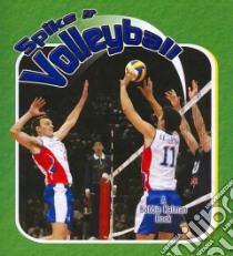 Spike it Volleyball libro in lingua di Crossingham John