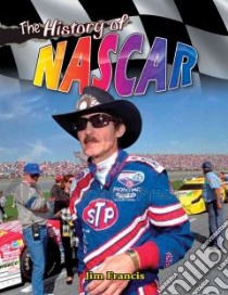 The History of NASCAR libro in lingua di Francis Jim