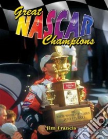 Great NASCAR Champions libro in lingua di Francis Jim