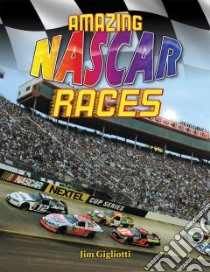 Amazing NASCAR Races libro in lingua di Gigliotti Jim