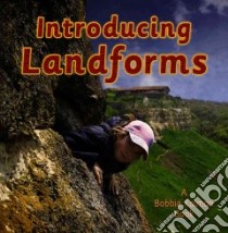 Introducing Landforms libro in lingua di Kalman Bobbie, Macaulay Kelley