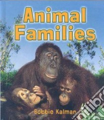 Animal Families libro in lingua di Kalman Bobbie