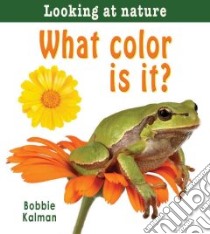 What Color Is It? libro in lingua di Kalman Bobbie