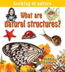 What Are Natural Structures? libro in lingua di Kalman Bobbie