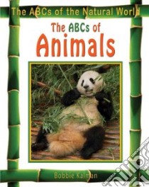 The Abcs of Animals libro in lingua di Kalman Bobbie